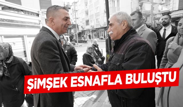 Başkan Şimşek esnafla buluştu