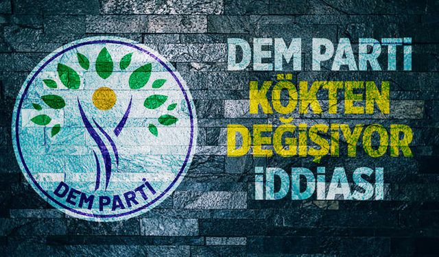 DEM Parti'nin adı ve kadroları değişecek!