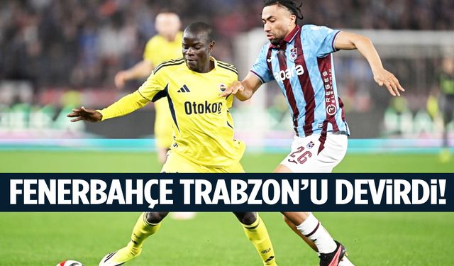 Fenerbahçe Trabzonspor’u 3-2 devirdi!