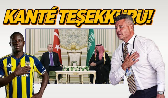 Fenerbahçe'den Cumhurbaşkanı Erdoğan'a Kanté teşekkürü