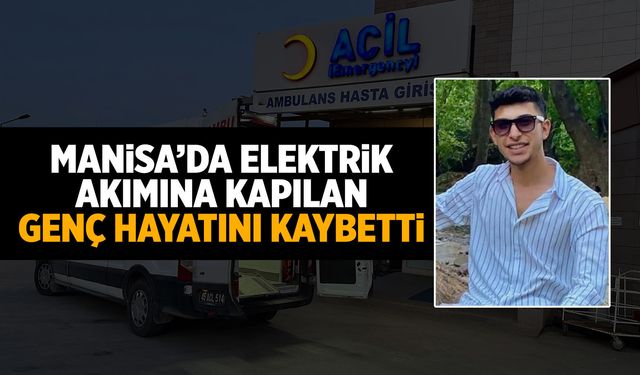 Henüz 20 yaşındaydı... Manisa'da kahreden ölüm