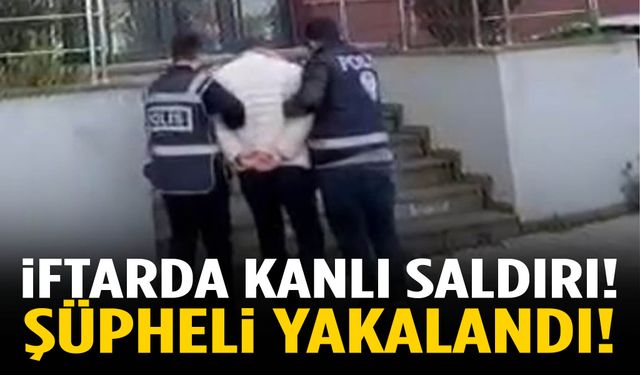 İzmir’de iftar çadırında bıçaklı saldırı… Şüpheli yakalandı!