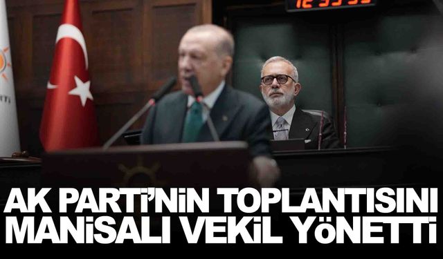 Yenişehirlioğlu AK Parti Grup Toplantısını yönetti