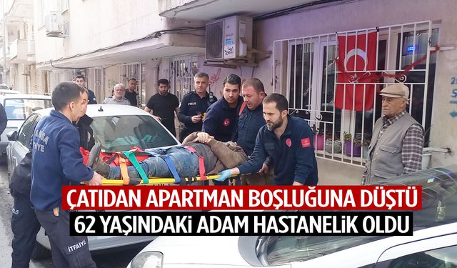 Manisa’da çatıdan apartman boşluğuna düştü: 62 yaşındaki adam hastanelik oldu