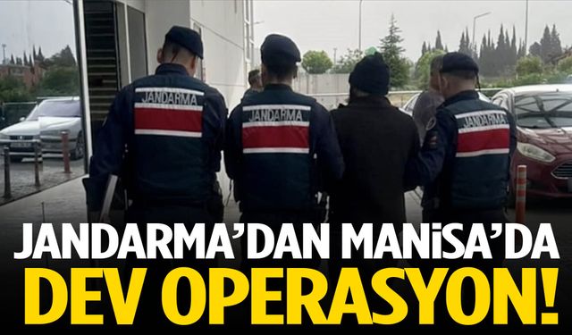 Jandarmadan Manisa’da dev operasyon! Onlarca tutuklama var…