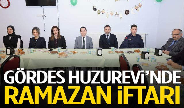 Gördes Huzurevi’nde Ramazan iftarı