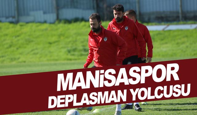 Manisaspor deplasman yolcusu