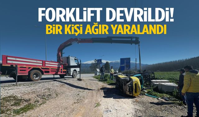 Muğla’da forklift devrildi! İşçi ağır yaralandı