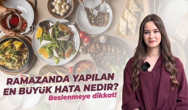 Ramazanda yapılan en büyük hata nedir?