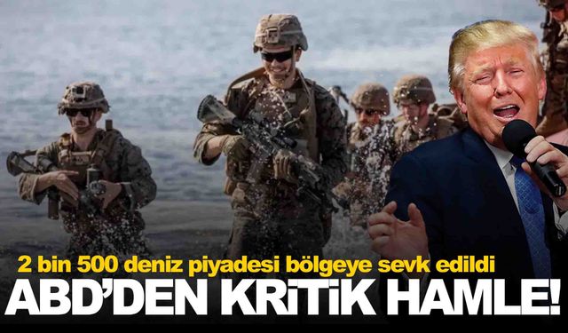 ABD’den İran savaşında kritik hamle: 2 bin 500 deniz piyadesi bölgeye sevk edildi