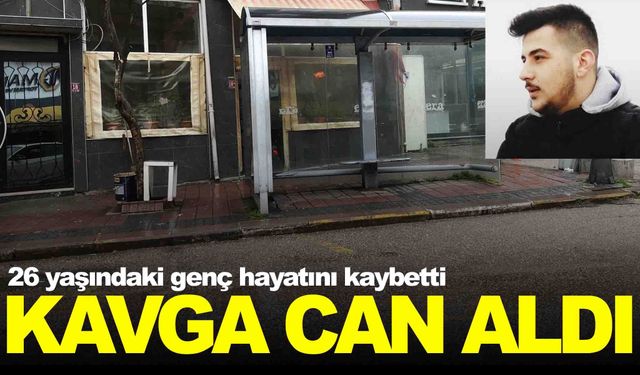Kavga can aldı… 26 yaşındaki genç hayatını kaybetti