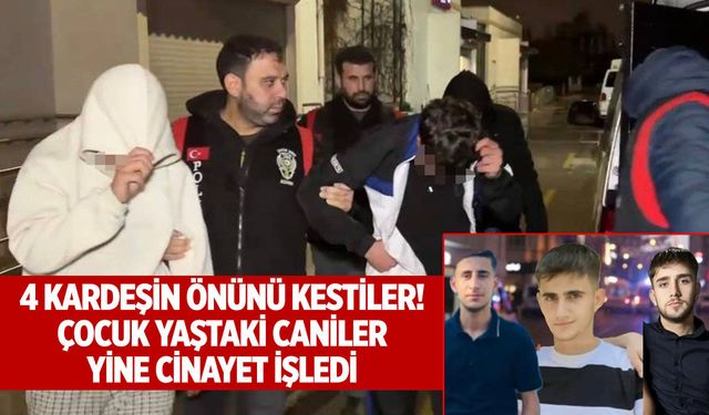 4 kardeşin önünü kestiler! Çocuk yaştaki caniler yine cinayet işledi