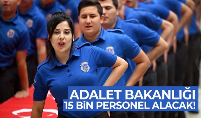 Adalet Bakanlığı 15 bin personel alacak! İşte detaylar...