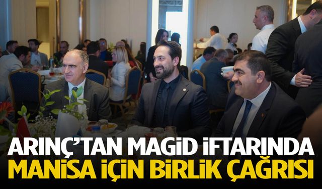 Arınç’tan MAGİD iftarında Manisa için birlik çağrısı