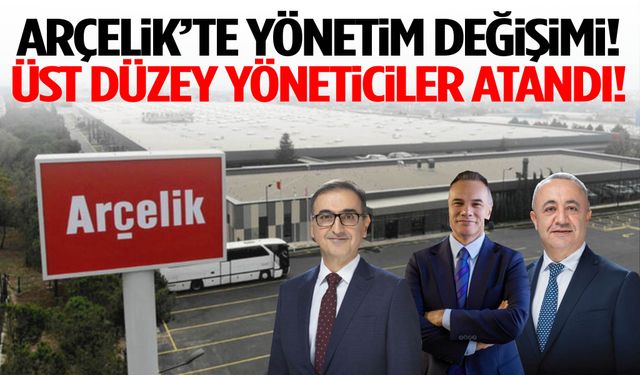 Arçelik'te yönetim değişimi… Üst düzey yöneticiler atandı!
