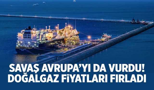 Avrupa’da doğalgaz fiyatları sıçradı