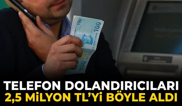 Dolandırıcıların yeni oyunu ortaya çıktı! 2,5 milyon TL’lik vurgun çökertildi