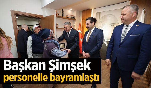 Başkan Şimşek personelle bayramlaştı