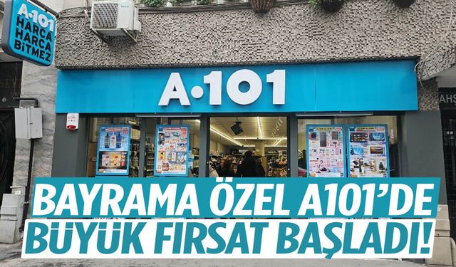Bayrama özel A101’de büyük fırsat başladı!