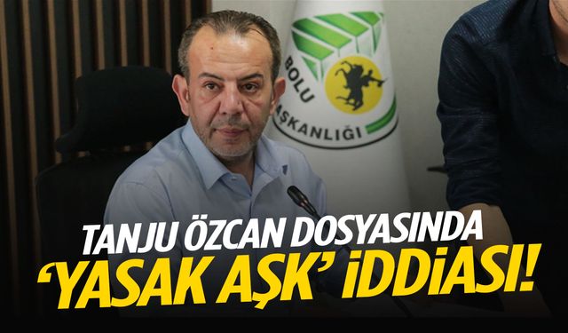 CHP’li Tanju Özcan dosyasında ‘yasak aşk’ iddiası!