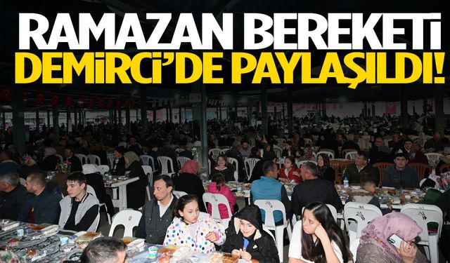 Demirci’de 5 bin kişi aynı sofrada buluştu