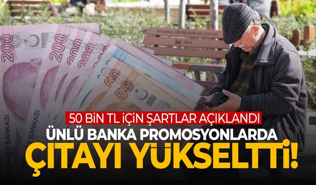 Emekli promosyonlarında rekabet kızıştı! Ünlü banka 50 bin TL’yi duyurdu!