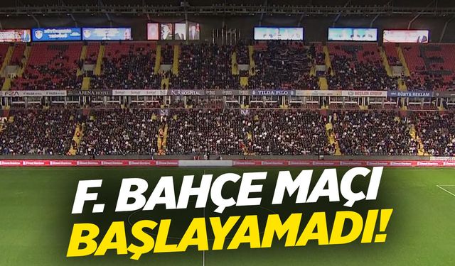 Fenerbahçe-Gaziantep maçında arıza çıktı! Maç başlayamadı...