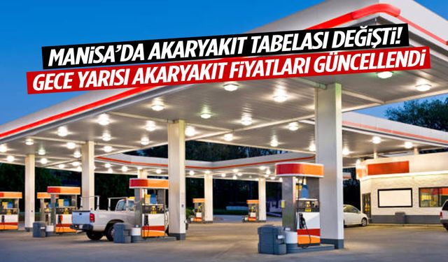 Fiyatlar durmuyor! Manisa’da akaryakıt tabelası yine değişti!