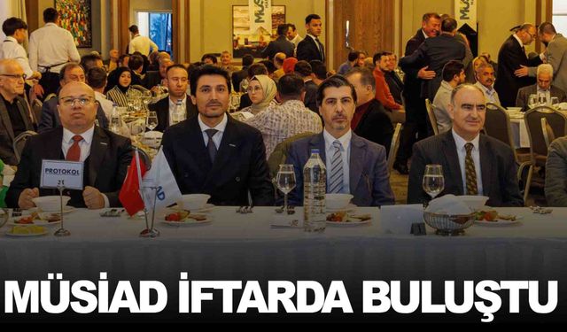 MÜSİAD’ın iftarına yoğun katılım