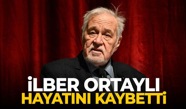 İlber Ortaylı hayatını kaybetti