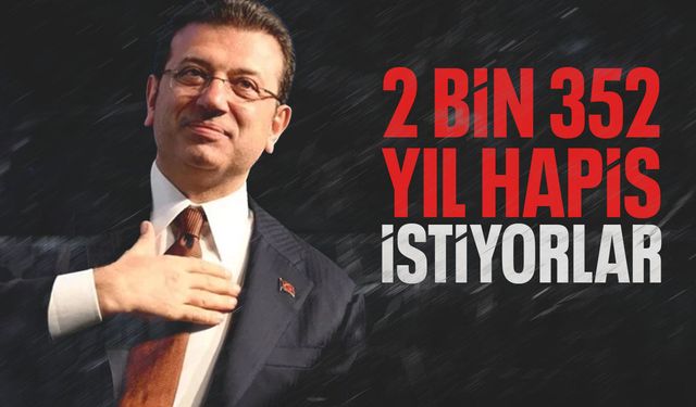 İmamoğlu ilk kez çıkıyor! 2 bin 352 yıl hapis istiyorlar