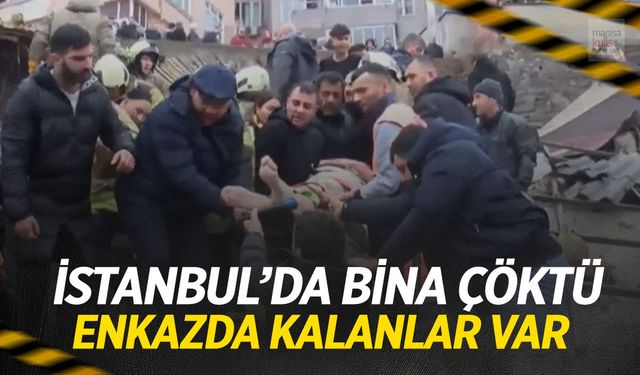 İstanbul'da bina çöktü! Enkaz altında kalanlar var