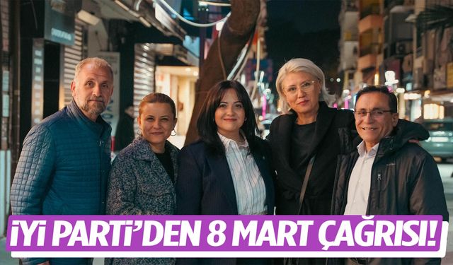 İYİ Parti’den 8 Mart çağrısı