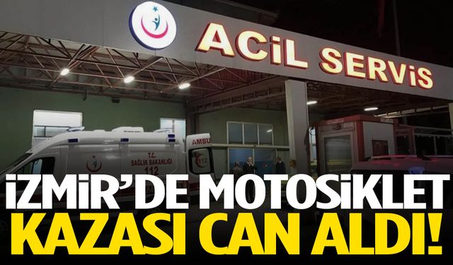 İzmir’de motosiklet kazası can aldı