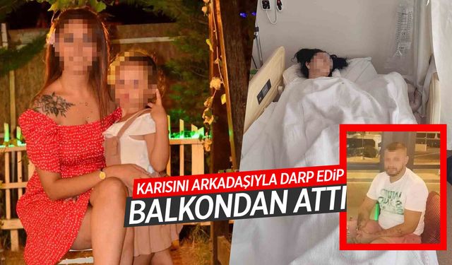 Karısını darp edip balkondan atan koca ve arkadaşı yakalandı