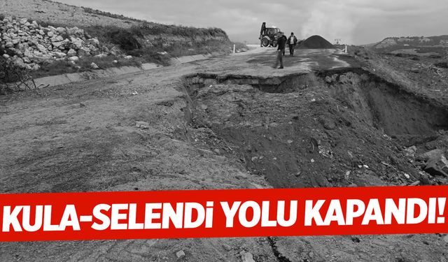 Kula-Selendi karayolu ulaşıma kapatıldı