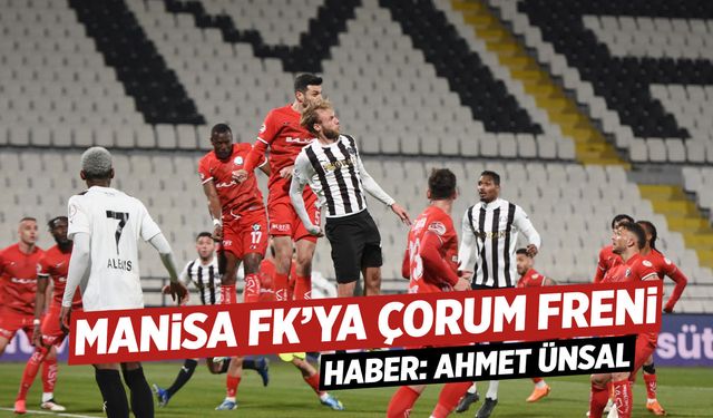 Manisa FK’ya Çorum freni: 0-1