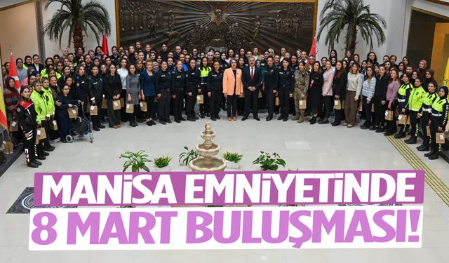 Manisa Emniyetinde 8 Mart buluşması