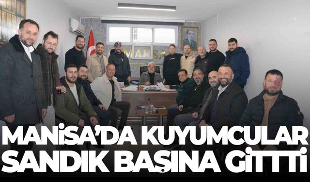 Manisa’da kuyumcular sandığa gitti... Ödevli’ye güvenoyu