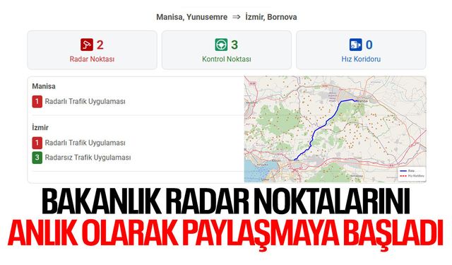 Manisalılar dikkat! Bakanlık radar noktalarını anlık paylaşıyor