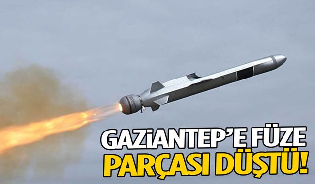 Gaziantep’e füze parçası düştü!