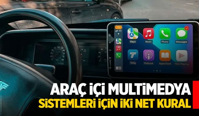 Bakan konuştu! Araç içi multimedya sistemleri için iki net kural