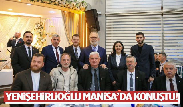 Yenişehirlioğlu Manisa’daki iftar programında konuştu
