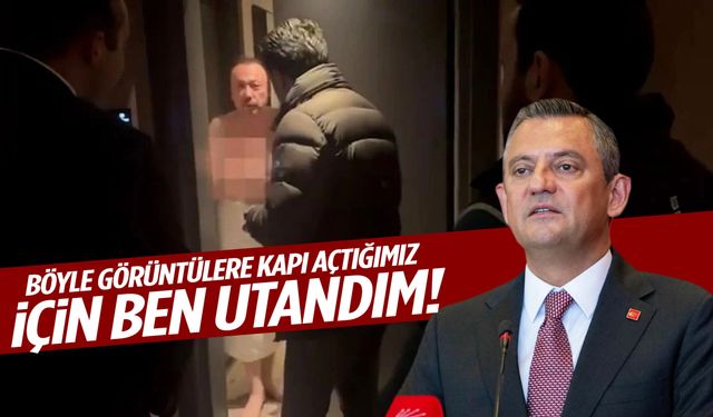 Özgür Özel: “Böyle görüntülere kapı açtığımız için utandım”