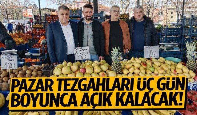 Pazar tezgahları üç gün açık kalacak!