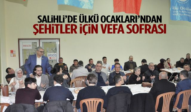 Salihli’de Ülkü Ocakları’ndan şehitler için vefa sofrası