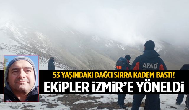 Salihli’den Bozdağ’a giden dağcı kayboldu… İzler İzmir’e çıktı!