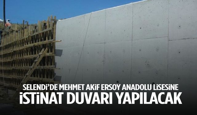 Selendi'de Mehmet Akif Ersoy Anadolu Lisesine istinat duvarı yapılacak
