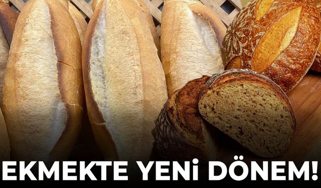 Ekmekte yeni dönem başlıyor!