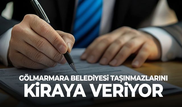 Gölmarmara Belediyesi taşınmazlarını kiraya veriyor